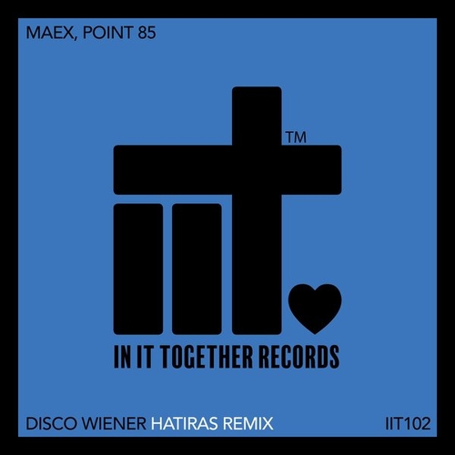 Maex, Point85 - Disco Wiener [IIT102REMIX]